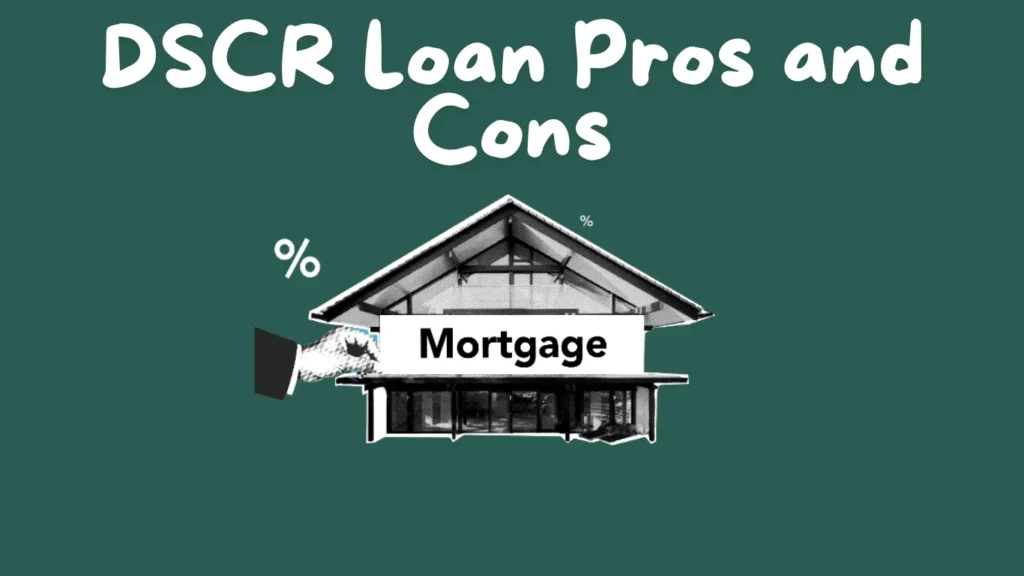 DSCR Loan Pros and Cons Every Investor Should Know Today