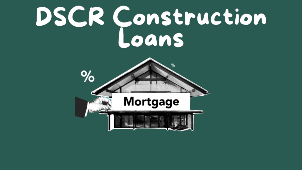 DSCR Construction Loan