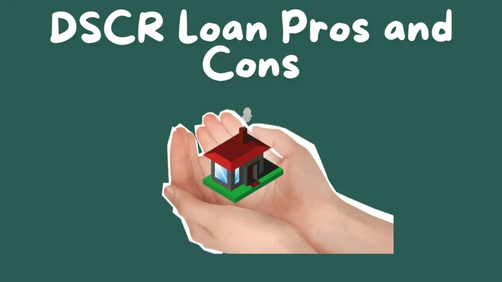 DSCR Loan Pros and Cons