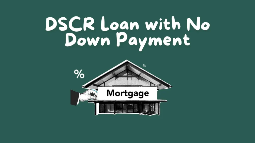 DSCR Loan with No Down Payment