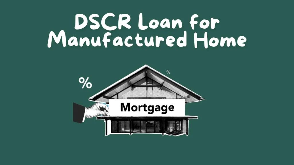 Affordable DSCR Loans for Manufactured Homes | Fast Approval