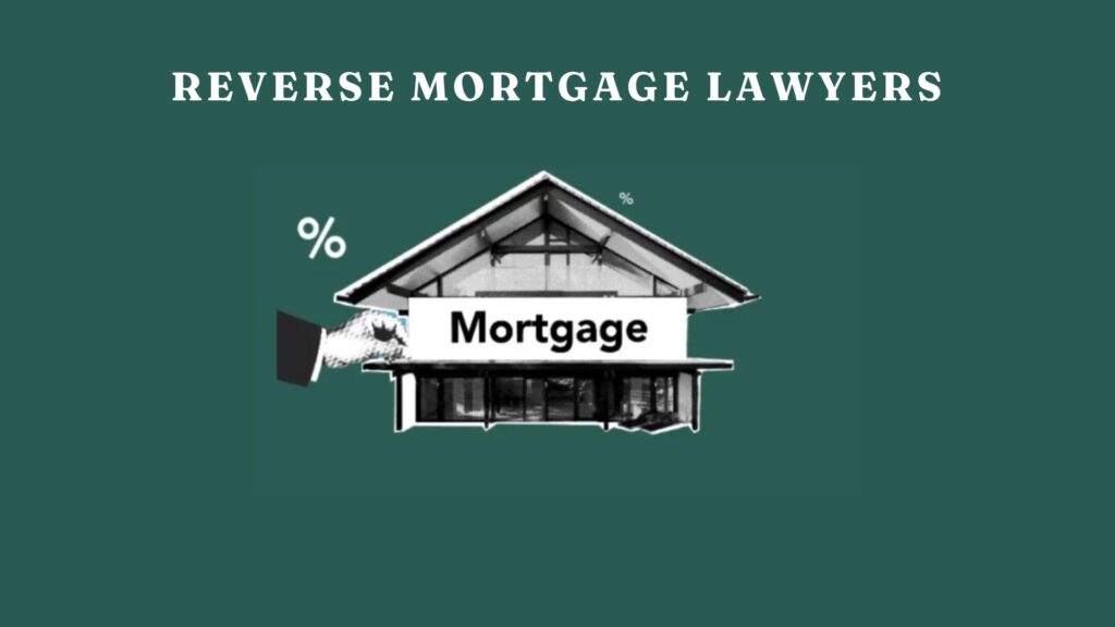 Expert Reverse Mortgage Lawyers – Secure Financial Future