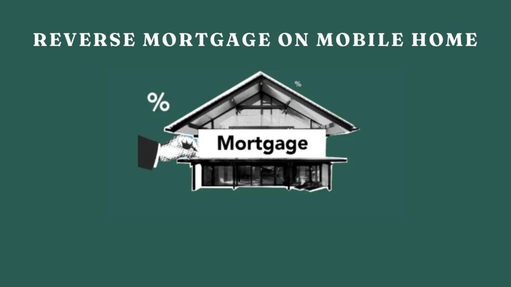 Unlock Cash with a Reverse Mortgage on Mobile Home